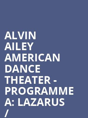 Alvin Ailey American Dance Theater - Programme A%3A Lazarus %2F Revelations at Sadlers Wells Theatre
